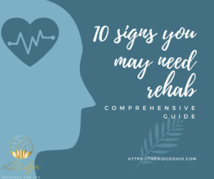 10 signs you may need rehab